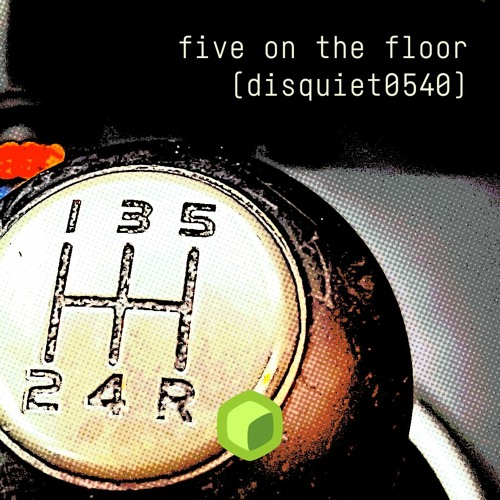 five on the floor (disquiet0540)