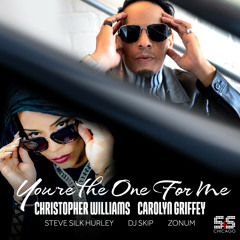 Christopher Williams, Carolyn Griffey, Steve Silk Hurley, DJ Skip, Zonum - You're The One  For Me (Steve Silk Hurley S&S Original Vibe Radio)