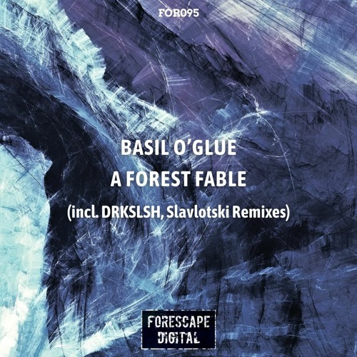 Basil O'Glue — A Forest Fable (Slavlotski Remix)