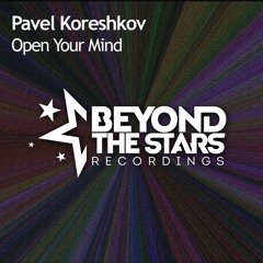 Pavel Koreshkov - Open Your Mind [Available Now]
