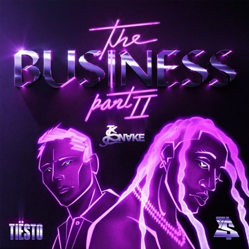 Tiësto & Ty Dolla $ign - The Business, Pt. II (JSnake Switch)