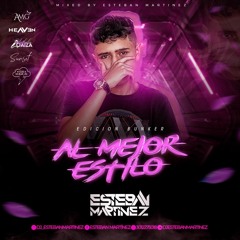 AL MEJOR ESTILO - EDICION BUNKER - ESTEBAN MARTINEZ DJ