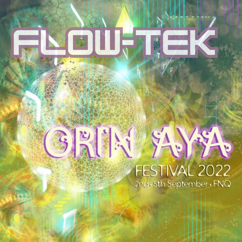 FLOW-TEK DJ SET @ORIN AYA FESTIVAL 2022