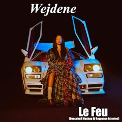 Wejdene - Le Feu (Dancehall Edit Mashup Dj Rayponse Extented)