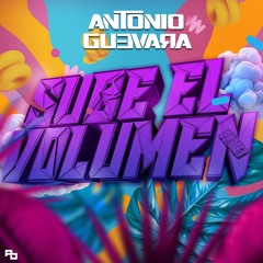 SUBE EL VOLUMEN ANTONIO GUEVARA (COPYRIGHT FILTER)