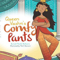 Access EPUB 📙 Queen Vashti's Comfy Pants by  Leah Berkowitz &  Ruth Bennett [EPUB KI