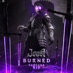JOUST - BURNED (SUBSUKA VIP) (FREE)