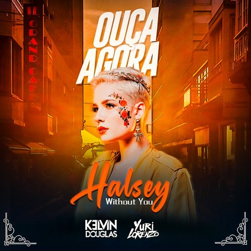 Halsey - Without You (Kelvin Douglas & Yuri Lorenzo Remix) 2k20