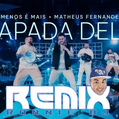 GRUPO MENOS É MAIS E MATHEUS FERNANDES - LAPADA DELA (FUNK - REMIX) (EDIT RONNIE DJ)