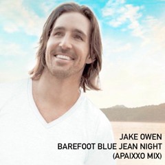 Barefoot Blue Jean Night (Apaixxo Mix)