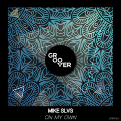 Mike Slvg - On My Own (Original Mix)
