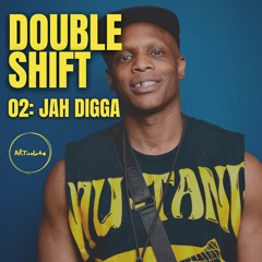 Double Shift With Jah Digga