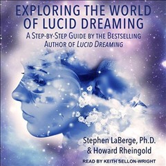 [View] [PDF EBOOK EPUB KINDLE] Exploring the World of Lucid Dreaming by  Stephen LaBerge PhD,Howard