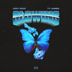 Glowing feat. Ty James (prod. by Jody Rico)