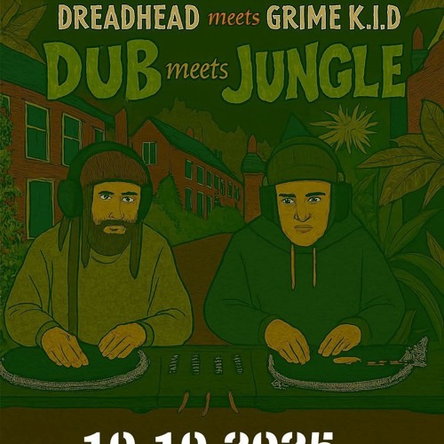 DreadHead meets Grime K.I.D 2025-10-10