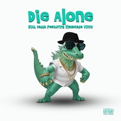 Die Alone featuring PlayaMade Vinny