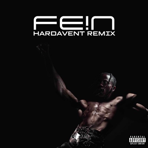 TRAVIS SCOTT - FE!N [HARDAVENT REMIX]