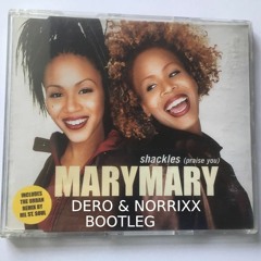 Mary Mary - Shackles (Praise You) {DERO & NORRIXX Bootleg} FREE DOWNLOAD [#1 Dancehall top 100]