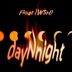 Float (WSH) - dayNnight (WSH Flip)