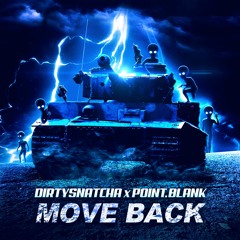 DirtySnatcha & Point.Blank - Move Back