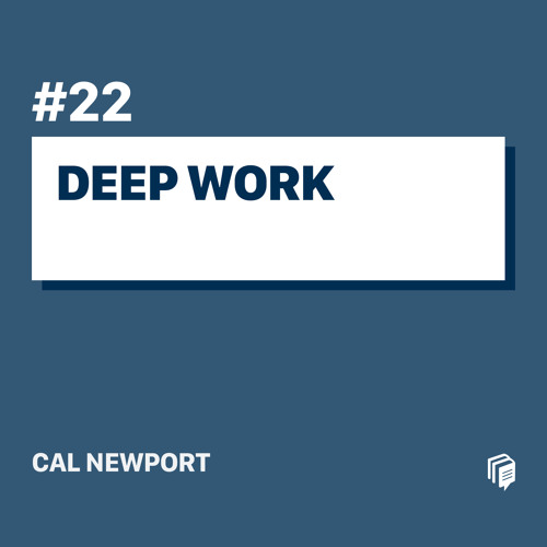 22: Deep Work (خلاصه‌ی کتاب کار عمیق)