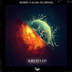 Bobby x Elisa Do Brasil - Aurora EP [VHR007]
