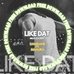 DANIDANE & MAAURA - LIKE DAT (Milo CH EDIT) (Audio3K MASTER)