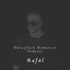 Dancefloor Romancer 107 - Rafäl