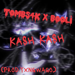 Tombs4k x boolì - KASH KASH (prod.yxngwaga)