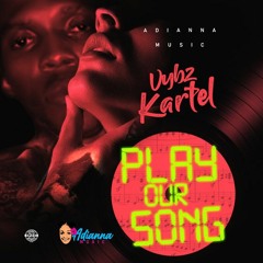 Vybz Kartel - Play Our Song