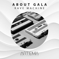 About Gala - Rave Machine (ARTEMA RECORDINGS)