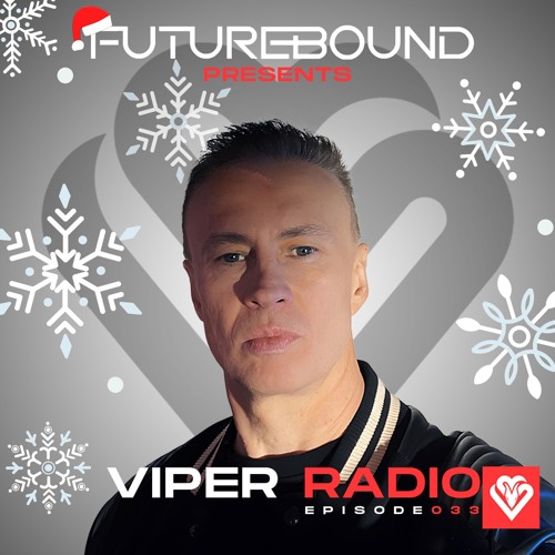 Futurebound Presents Viper Radio Episode 033