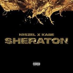 Kabe x Miszel - Sheraton