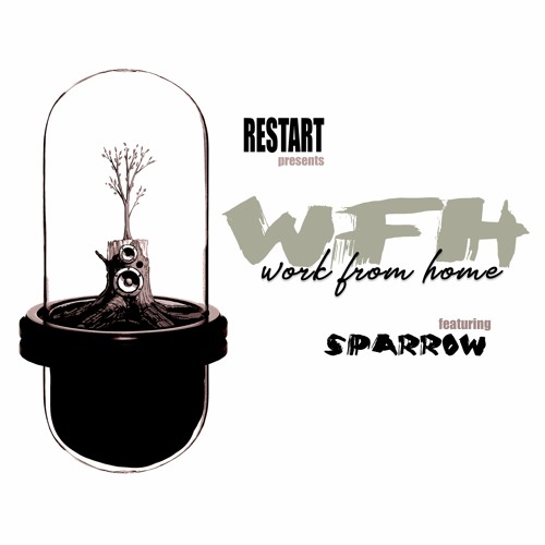 RESTART presents: Work From Home 2020 (ft. Sparrow)