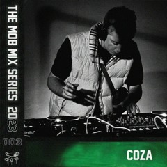 THE MOB MIX SERIES 003 - COZA