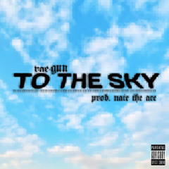 TO THE SKY!!!!!! (Instrumental by Nate The Ace)