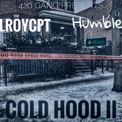 ElroyCPT & Humble G - Cold Hood II