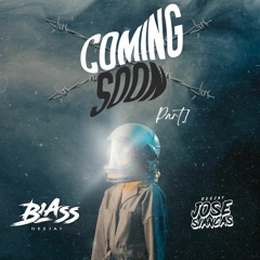 Coming Soon - Dj Jose Siancas & Blass Dj