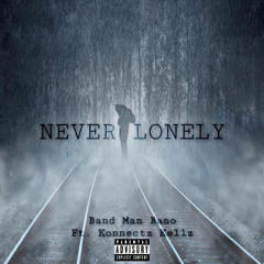 Band man bano ft konnectkellz - Never lonely