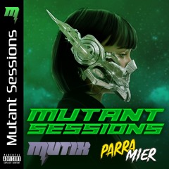 Mutant Sessions: Vol. 5 (Ft. Parra Mier)