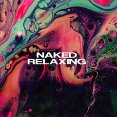 NAKED RELAXING | guest mix