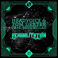 Headvoice & Tom Dexter Feat Shockillaz - Rehabilitation