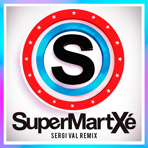 Supermartxé (Sergi Val Remix) FREE DOWNLOAD
