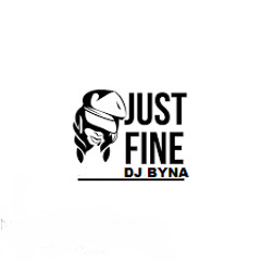 Just Fine (CALL OUT @shescreams) - Dj Byna