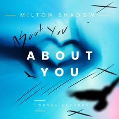 Milton Shadow - About You (Extended Mix)