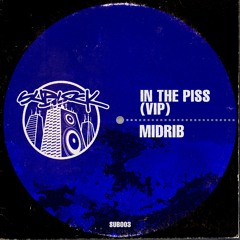 MIDRIB - In The Piss (VIP)