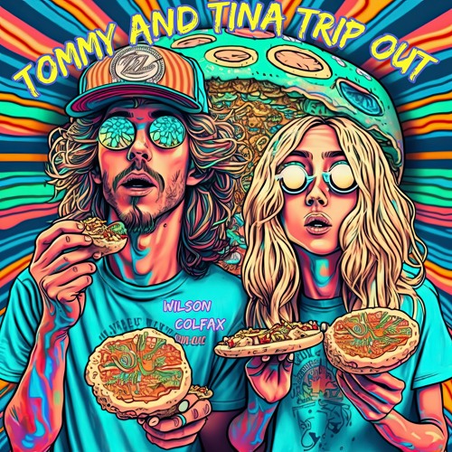 Tommy and Tina Trip Out