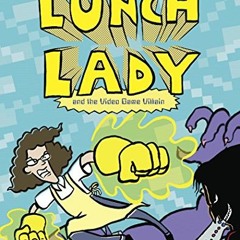 [VIEW] [EBOOK EPUB KINDLE PDF] Lunch Lady and the Video Game Villain: Lunch Lady #9 b