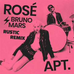 APT - ROSE & Bruno Mars (RUSTIC REMIX) [Free]