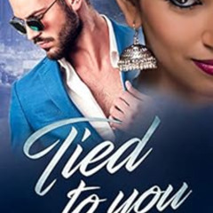 FREE PDF 📙 Tied to You: A Fashion Designer and An Indian Billionaire Romance by P.G.